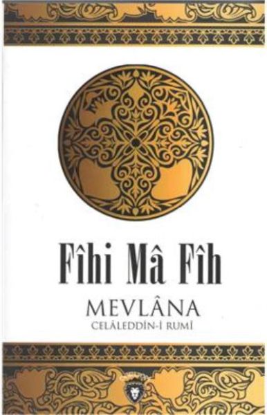 Fihi Ma Fih Mevlana Celaleddini Rumi