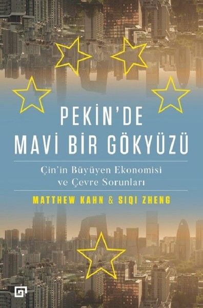 Pekinde Mavi Bir Gökyüzü  Çinin Büyüyen Ekonomisi ve Çevre Sorunları