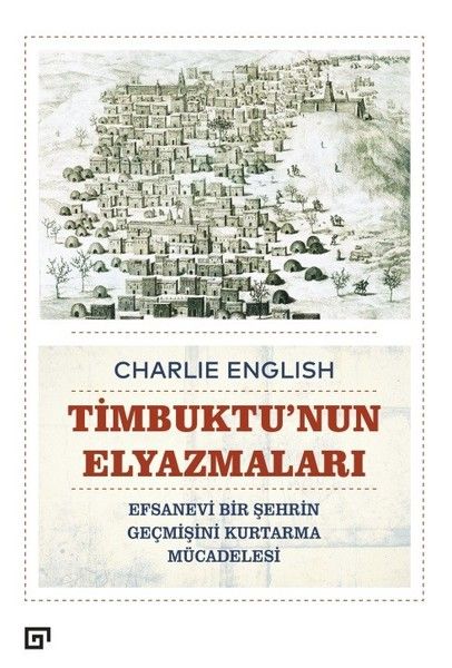 Timbuktunun Elyazmaları  Efsanevi Bir Şehrin Geçmişini Kurtarma Mücadelesi