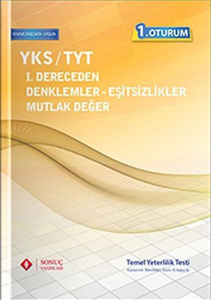 Sonuç YKS 1 Oturum TYT I Dereceden Denklemler Eşitsizlikler Mutlak Değer