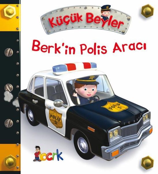 Berk’in Polis Aracı  Küçük Beyler