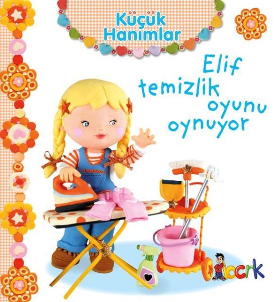 Elif Temizlik Oyunu Oynuyor  Küçük Hanımlar