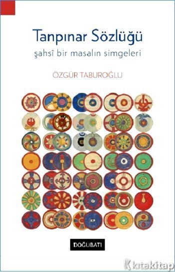 Tanpınar Sözlüğü  Şahsi Bir Masalın Simgeleri