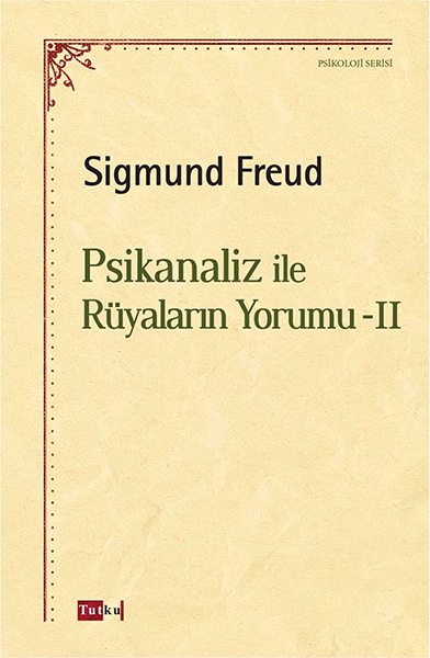 Psikanaliz ile Rüyaların Yorumu  II