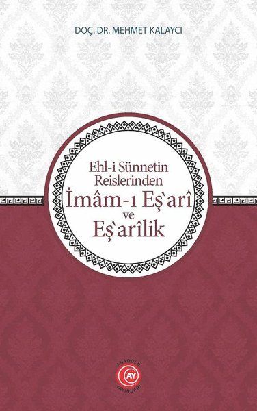 Ehli Sünnetin Reislerinden İmamı Eşari ve Eşarilik