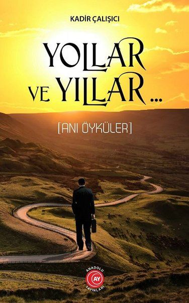 Yollar ve Yıllar  Anı Öyküler