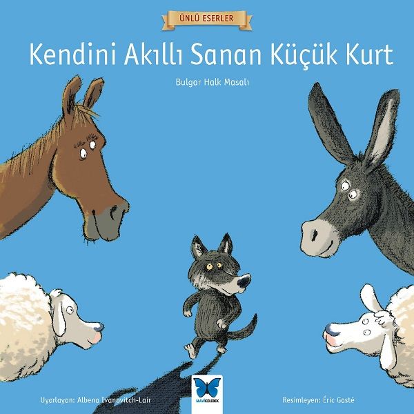 Ünlü Eserler  Kendini Akıllı Sanan Küçük Kurt