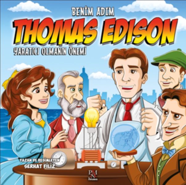 Yaratıcı Olmanın Önemi  Benim Adım Thomas Edison