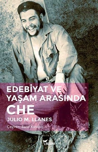 Edebiyat Ve Yaşam Arasında Che