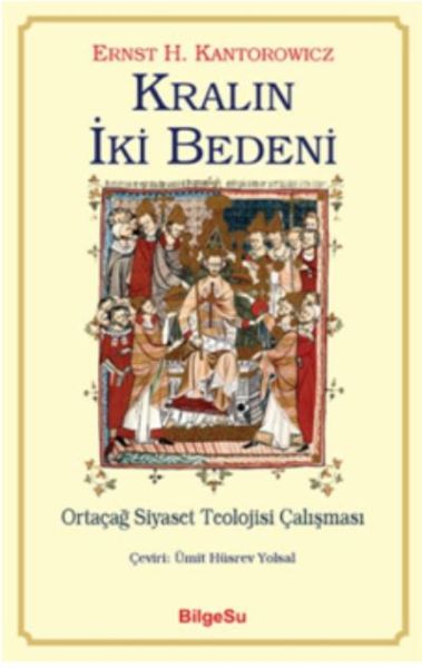 Kralın İki BedeniOrtaçağ Siyaset Teolojisi Çalışması