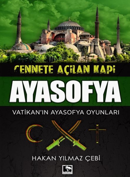 Cennete Açılan Kapı Ayasofya  Vatikanın Ayasofya Oyunları