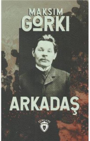 Arkadaş  Maksim Gorki