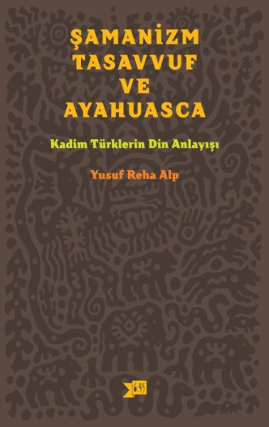 Şamanizm Tasavvuf ve Ayahuasca