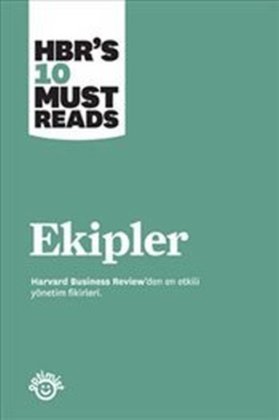 Ekipler  Harvard Business Reviewden En Etkili Yönetim Fikirleri