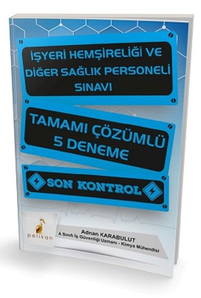 Pelikan İşyeri Hemşireliği ve Diğer Sağlık Personeli Sınavı Tamamı Çözümlü 5 Deneme Eski Baskı