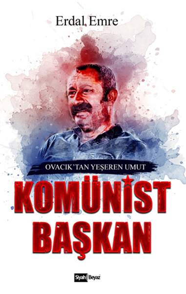 Komünist Başkan  Ovacık’tan Yeşeren Umut