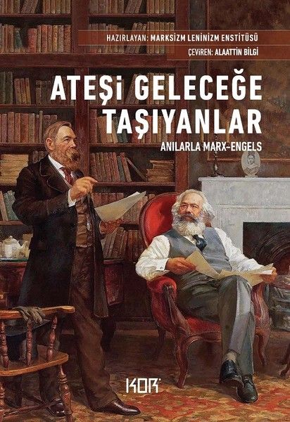 Ateşi Geleceğe Taşıyanlar  Anılarla MarxEngels