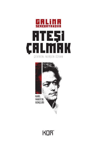 Ateşi Çalmak 1 Karl Marxın Gençliği