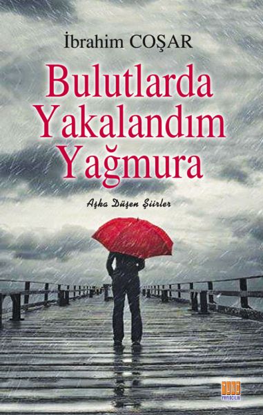 Bulutlarda Yakalandım Yağmura  Aşka Düşen Şiir