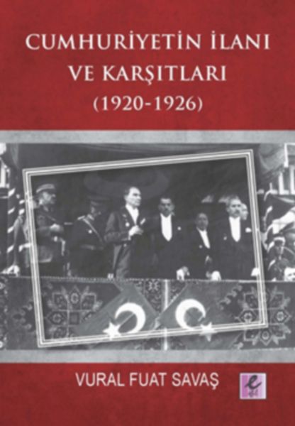 Cumhuriyetin İlanı ve Karşıtları 19201926