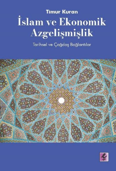 İslam ve Ekonomik Azgelişmişlik  Tarihsel ve Çağdaş Bağlantılar