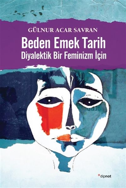 Beden Emek Tarih  Diyalektik Bir Feminizm İçin