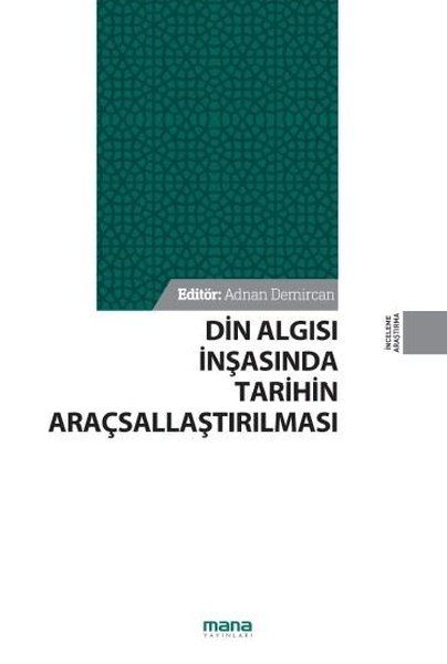 Din Algısı İnşasında Tarihin Araçsallaştırılması