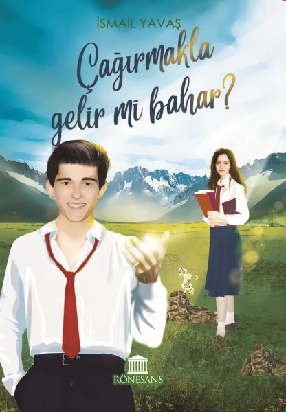 Çağırmakla Gelir mi Bahar 