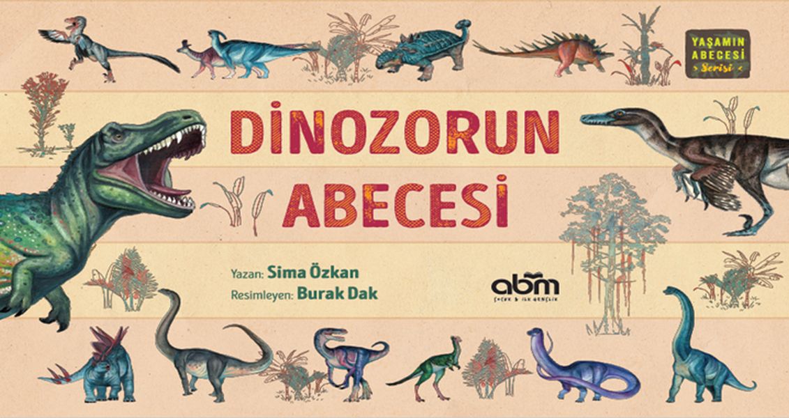 Yaşamın Abecesi Serisi  Dinozorun Abecesi Ciltli