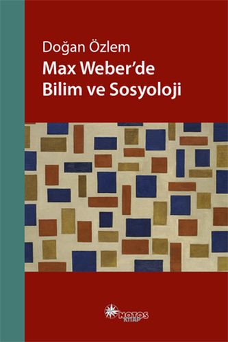 Max Weber’de Bilim ve Sosyoloji