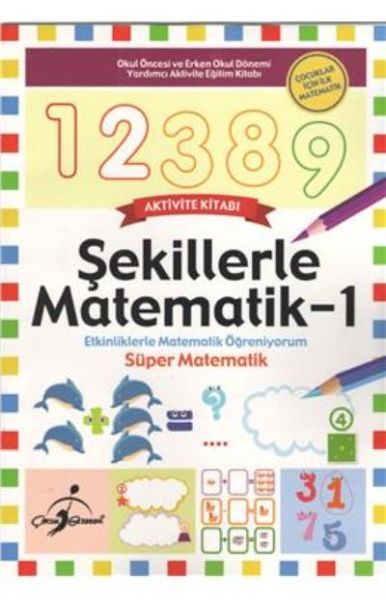 Şekillerle Matematik 1 Çocuklar İçin İlk Matematik