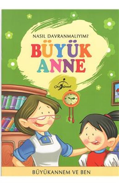 Nasıl Davranmalıyım Büyük Anne