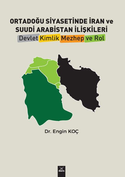 Ortadoğu Siyasetinde İran ve Suudi Arabistan İlişkileri  Devlet Kimlik Mezhep ve Rol