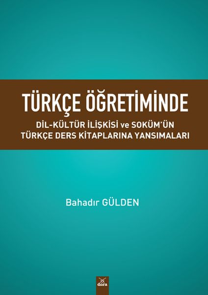 Türkçe Öğretiminde Dil  Kültür İlişkisi ve Sokümün Türkçe  Ders Kitaplarına Yansımaları