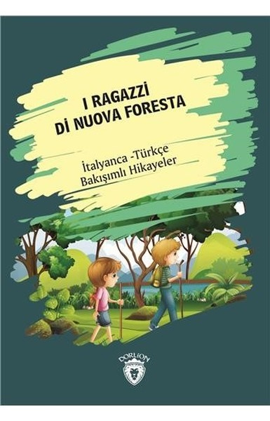 I Ragazzi Di Nuova Forestaİtalyanca Türkçe Bakışımlı Hikayeler