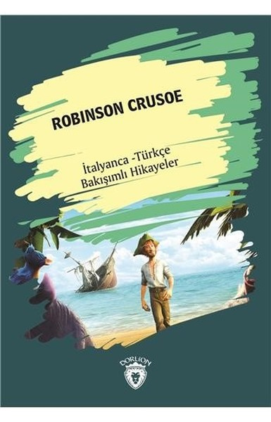 Robinson Crusoeİtalyanca Türkçe Bakışımlı Hikayeler