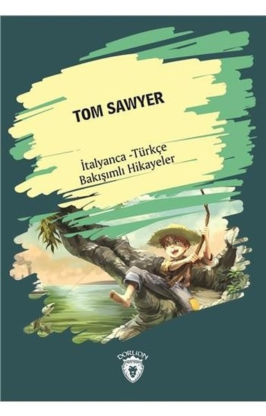 Tom Sawyerİtalyanca Türkçe Bakışımlı Hikayeler