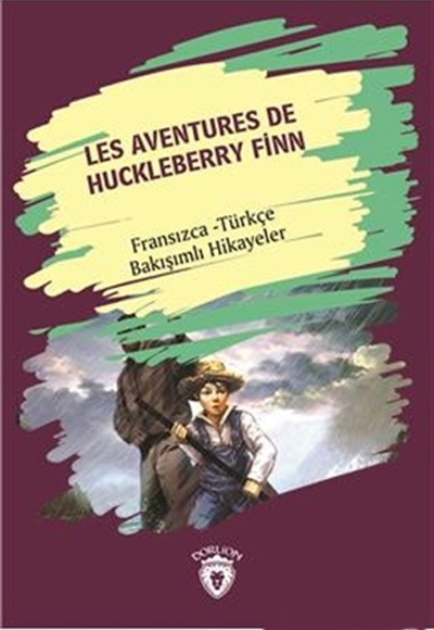 Les Aventures De Huckleberry Finn Fransızca  Türkçe Bakışımlı Hikayeler