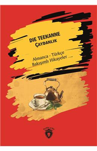 Der Teekanne Çaydanlık Almanca Türkçe Bakışımlı Hikayeler