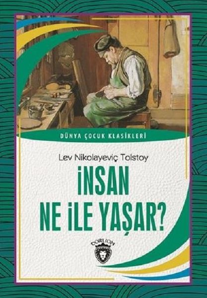 İnsan Ne İle Yaşar Dünya Çocuk Klasikleri 712 Yaş