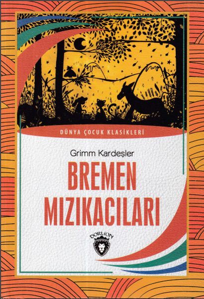 Bremen Mızıkacıları Dünya Çocuk Klasikleri 712 Yaş