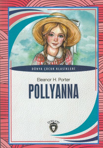 Pollyanna Dünya Çocuk Klasikleri 712 Yaş