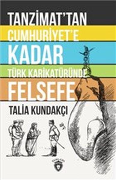 Tanzimattan Cumhuriyete Kadar Türk Karikatüründe Felsefe