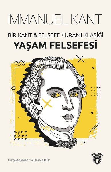 Yaşam Felsefesi  Bir Kant ve Felsefe Kuramı Klasiği