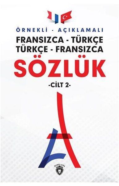 Örnekli Açıklamalı Cilt 2  Fransızca Türkçe  Türkçe Fransızca Sözlük