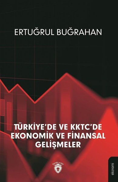 Türkiyede ve KKTCde Ekonomik ve Finansal Gelişmeler