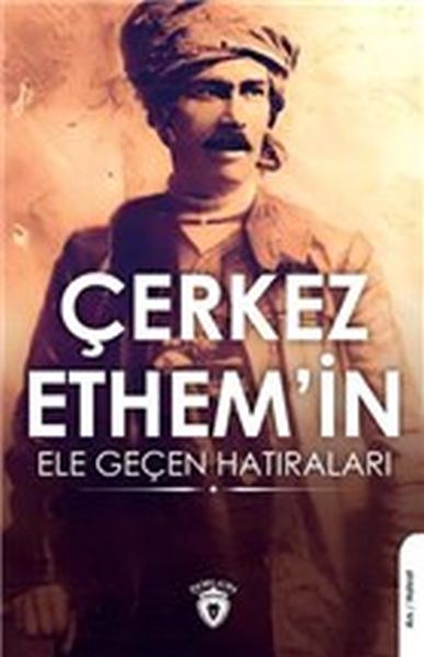 Çerkez Ethemin Ele Geçen Hatıraları