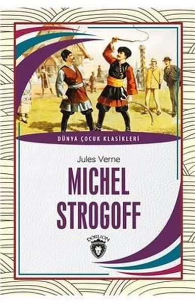 Michel Strogoff Dünya Çocuk Klasikleri 712 Yaş