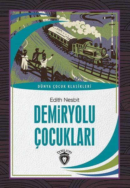 Demiryolu Çocukları Dünya Çocuk Klasikleri 712 Yaş