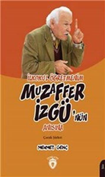 İlkokul Öğretmenim  Muzaffer İzgünün Anısına